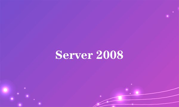 Server 2008