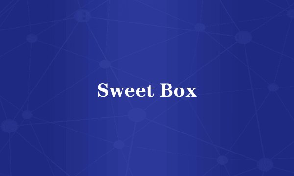 Sweet Box