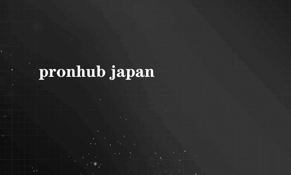 pronhub japan