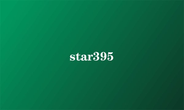 star395