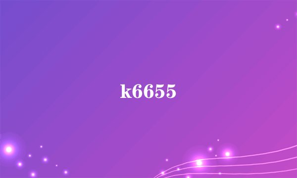 k6655