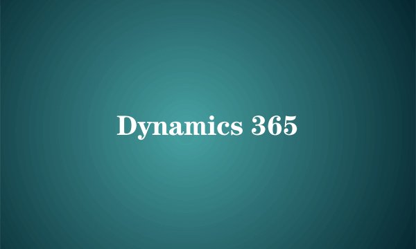 Dynamics 365