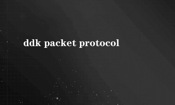 ddk packet protocol
