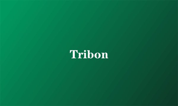 Tribon