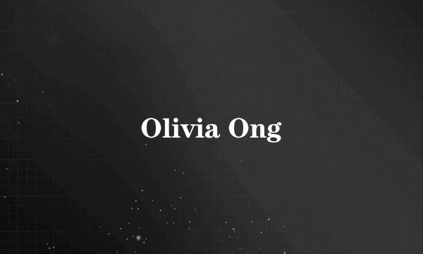 Olivia Ong