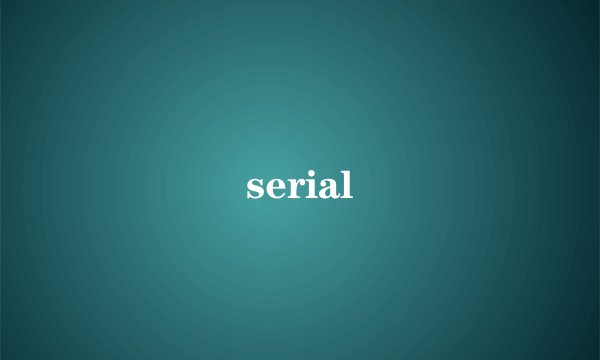 serial