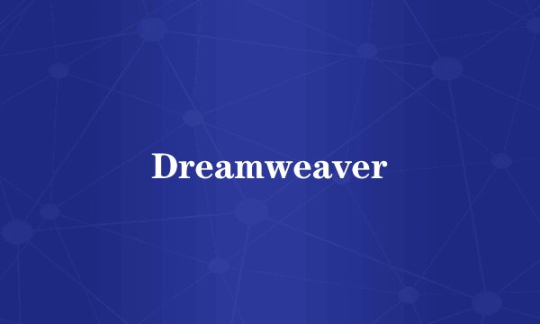 Dreamweaver