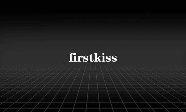 firstkiss